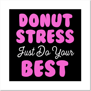 Donut Stress. Just Do Your Best. Posters and Art